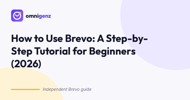 How to Use Brevo: A Step-by-Step Tutorial for Beginners (2026)